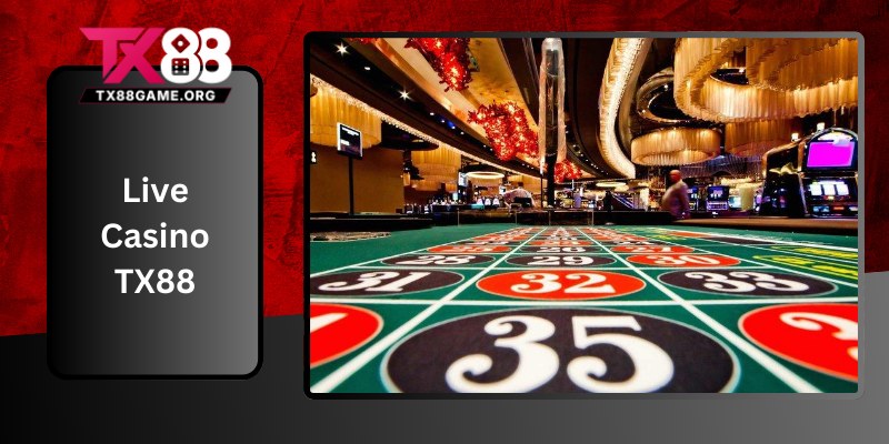 Live Casino TX88